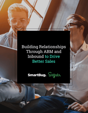 Building Relationships Through ABM and Inbound to Drive Better Sales Cover