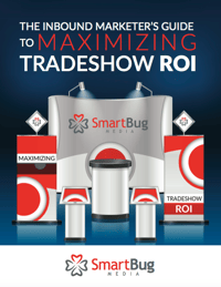The Inbound Marketer’s Guide to Maximizing Tradeshow ROI