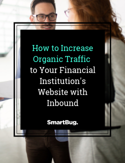 How to Increase Organic Traffic to Your Financial Institutions Website with Inbound e-book cover
