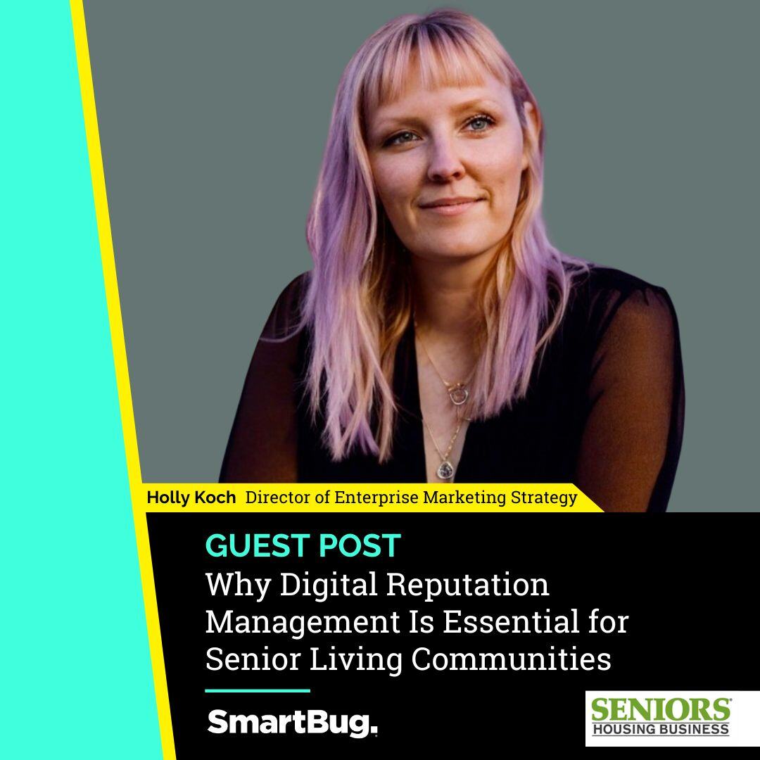 Jan 2024_Seniors Housing Business_Why Digital Reputation Management Is Essential for Senior Living Communities by Holly Koch