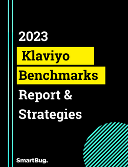 2023 Klaviyo Benchmarks Report and Strategies by SmartBug Media