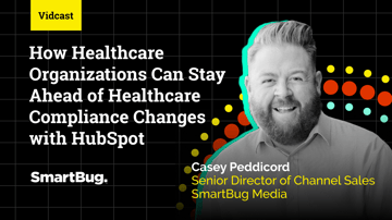 How Healthcare Organizations Can Stay Ahead of Healthcare Compliance Changes with HubSpot - SmartBug on Tap - w/ Paul Schmidt