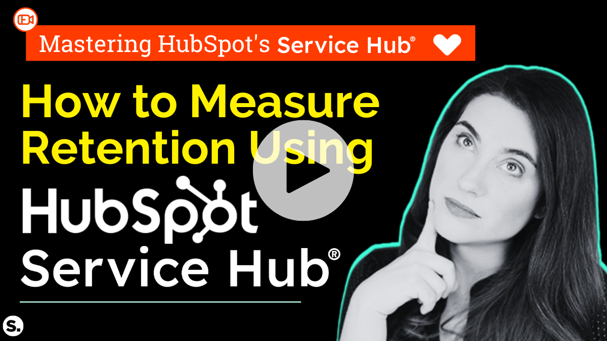 How to measure retention with Service Hub - Video Thumbnail