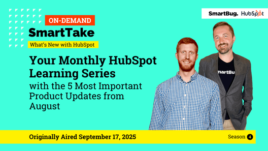 SmartTake: What’s New with HubSpot from August 2025
