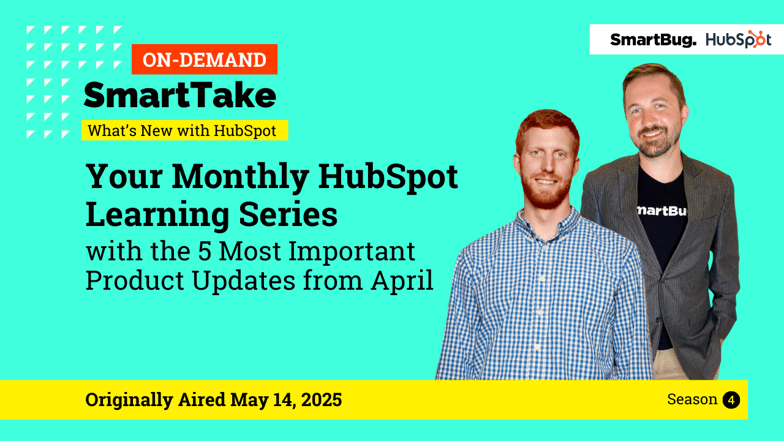 📢 SmartTake: What’s New with HubSpot in April 2025 Edition (aired in May) | Season 4, Episode 1 thumbnail