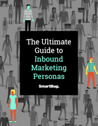 The Ultimate Guide to Inbound Marketing Personas