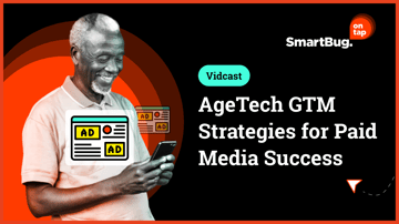 Strategic Spending: AgeTech GTM Strategies for Paid Media Success - SmartBug on Tap - w/ Tonia Speir