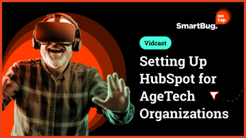 Setting Up HubSpot for AgeTech Organizations - SmartBug on Tap - w/ Tonia Speir