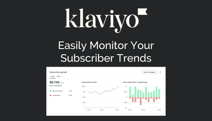 Klaviyo introduces update that makes it easy to monitor email and SM subscriber trends. The image shows a screenshot of an example report.