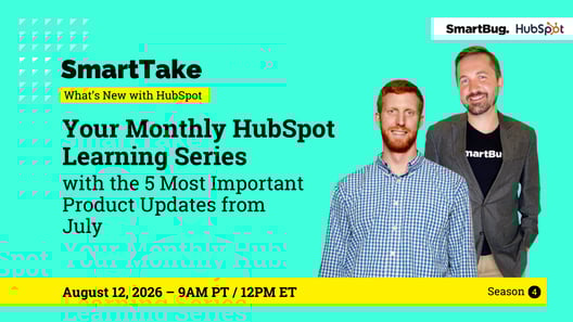  SmartTake: What’s New with HubSpot – Top Updates from July 2026