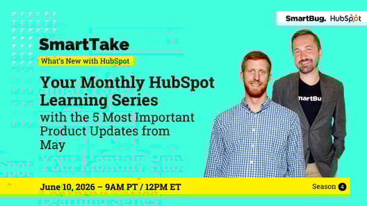 SmartTake: What’s New with HubSpot – Top Updates from May 2026