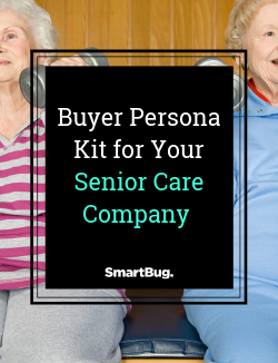 Buyer Persona Templates for Senior Care | SmartBug Marketing