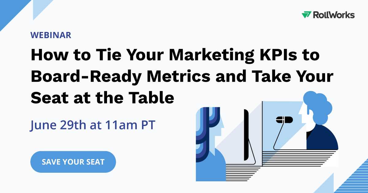 How to Tie Your Marketing KPIs to Board-Ready Metrics and Take Your Seat at the Table Graphic